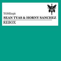 Sean Tyas - Sean Tyas & Horny Sanchez - Rebox (Single)