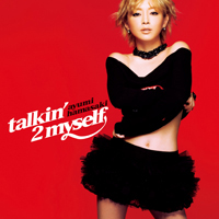 Ayumi Hamasaki - Talkin' 2 Myself (Single)