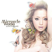 Ayumi Hamasaki - Mirrorcle World (Single)