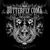 Butterfly Coma - You're Killing Me (Single)