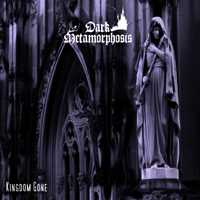 Dark Metamorphosis - Kingdom Gone