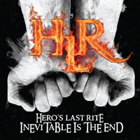 Hero's Last Rite - Inevitable Is The End