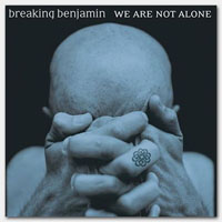 Breaking Benjamin - We Are Not Alone (Japan Edition)