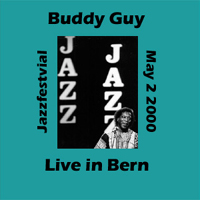 Buddy Guy - Jass Festival (Bern 2000)