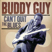 Buddy Guy - Can't Quit The Blues (CD 1)