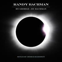 Randy Bachman - By George...By Bachman...(Songs Of George Harrison)