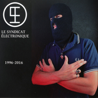 Le Syndicat Electronique - 1996-2016