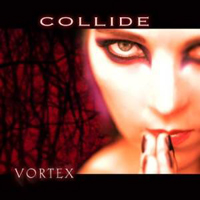 Collide (USA) - Vortex (CD 1)
