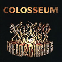 Colosseum (GBR) - Bread & Circuses (Ediion 2006)