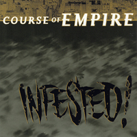 Course Of Empire - Infested! (Single)