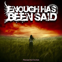 Enough Has Been Said - Premonitions