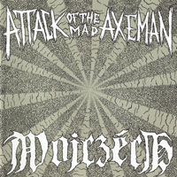 Wojczech - Split With Attack Of The Mad Axeman (EP) (split)