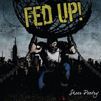 Fed Up - Sheer Poetry