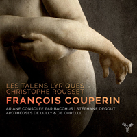 Christophe Rousset - Couperin: Ariane consolee par Bacchus, Apotheoses de Lully & de Corelli (feat. Les Talens Lyriques)