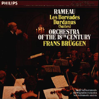 Frans BruggenOrchestra Of The Eighteenth Century - Rameau - Boreades & Dardanus Suites