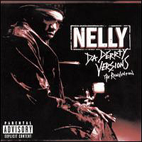 Nelly - Da Derrty Versions: The Reinvention