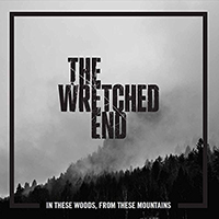 Wretched End - In These Woods, from These Mountains