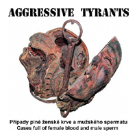 Aggressive Tyrants - Pripady Plne Zenske Krve A Muzskeho Spermatu