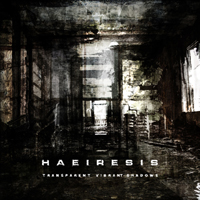Haeiresis - Transparent Vibrant Shadows
