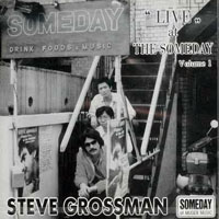 Steve Grossman - Live at the Someday,Vol. 1
