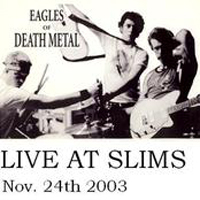 Eagles Of Death Metal - Live At Slims