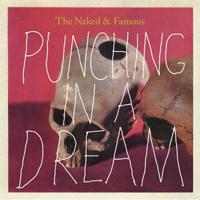 Naked and Famous - Punching In A Dream (Single)
