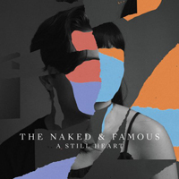 Naked and Famous - A Still Heart