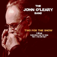 John O'Leary Band - Two For The Show (CD 1)