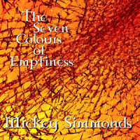 Mickey Simmonds - The Seven Colours Of Emptiness