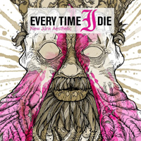Every Time I Die - New Junk Aesthetic (Deluxe Version)