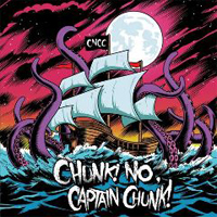 Chunk! No Captain Chunk! - Something for Nothing (Reissue)