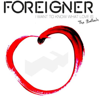 Foreigner - I Want To Know What Love Is - The Ballads (An Acoustic Evening with Foreigner: CD 1)