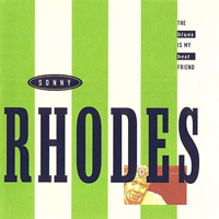 Sonny Rhodes - Blues Is My Best Friend