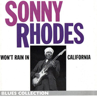 Sonny Rhodes - Won't Rain In California (Live 1980-82)