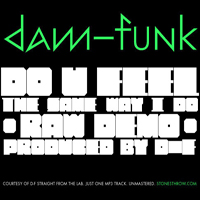 Dam-Funk - Do U Feel The Same Way I Do (Single)