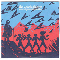 Candle Thieves - We're All Gonna Die (Have Fun) (Single)