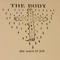Body - The Tears of Job (Limited Edition EP)