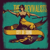 Revivalists - City Of Sound