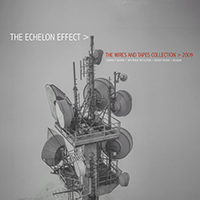 Echelon Effect - The Wires And Tapes Collection