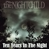 NIGHTCHILD - Ten Years In The Night