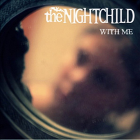 NIGHTCHILD - With Me