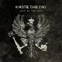 Haste The Day - Best Of The Best