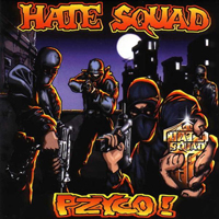 Hate Squad - Pzyco!