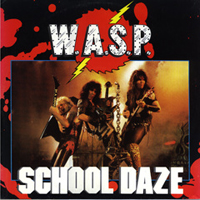 W.A.S.P. - School Daze (Single)