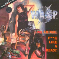 W.A.S.P. - Live Animal (F''k Like a Beast) (Single)