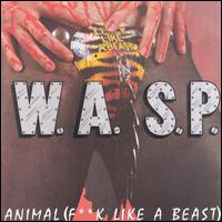 W.A.S.P. - Animal (Fuck Like A Beast) (EP)