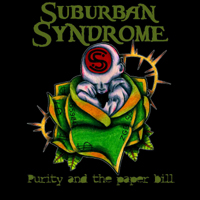 Suburban Syndrome - Purity And The Paper Bill