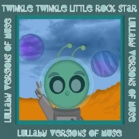 Twinkle Twinkle Little Rock Star - Muse: Lullaby Versions of  Muse