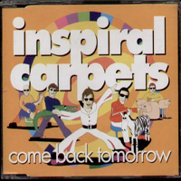 Inspiral Carpets - Come Back Tomorrow (Single)