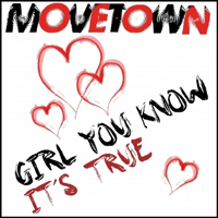 Movetown - Girl You Know It's True